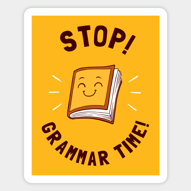 Stop! Grammar Time! Magnet by dumbshirts
